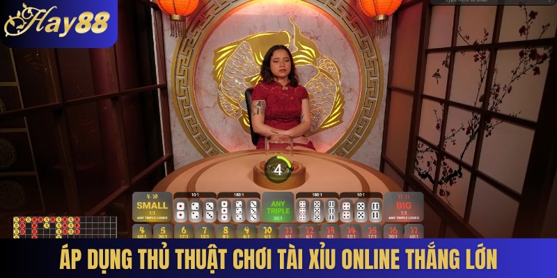 Áp dụng thủ thuật chơi Tài xỉu online thắng lớn