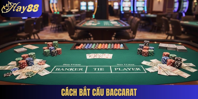 Cách bắt cầu Baccarat