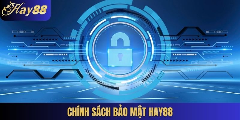 chính sách bảo mật Hay88