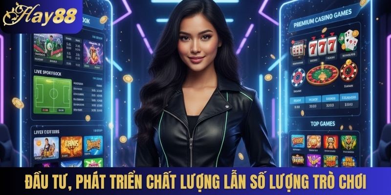 Đầu tư, phát triển chất lượng lẫn số lượng trò chơi