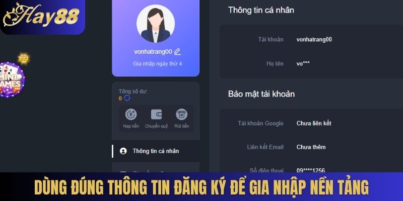 Dùng đúng thông tin đăng ký để gia nhập nền tảng