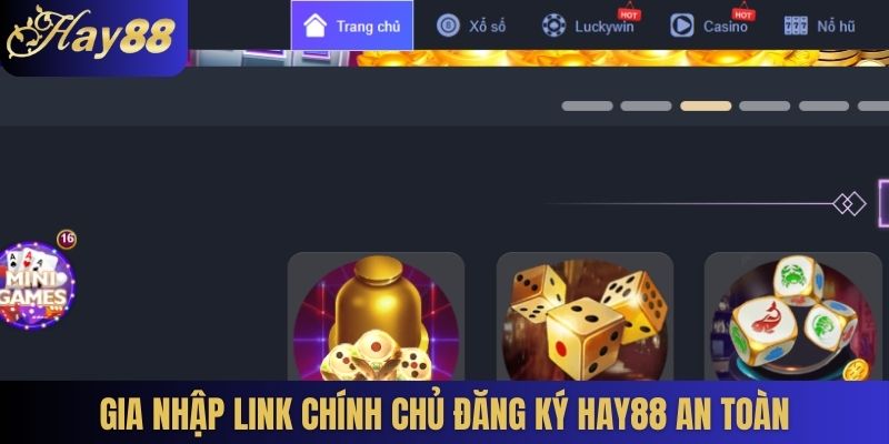 Gia nhập link chính chủ đăng ký Hay88 an toàn