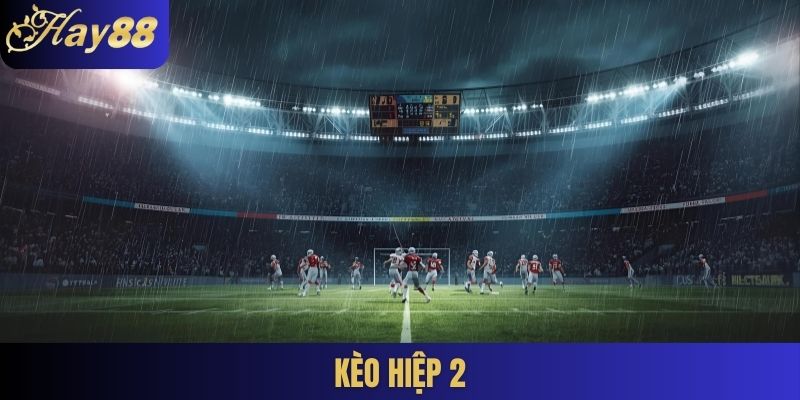 kèo hiệp 2