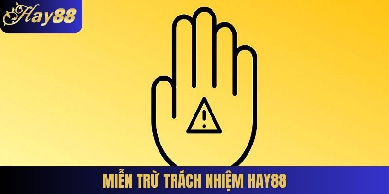 Miễn trừ trách nhiệm Hay88