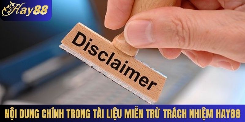 Nội dung chính trong tài liệu miễn trừ trách nhiệm Hay88