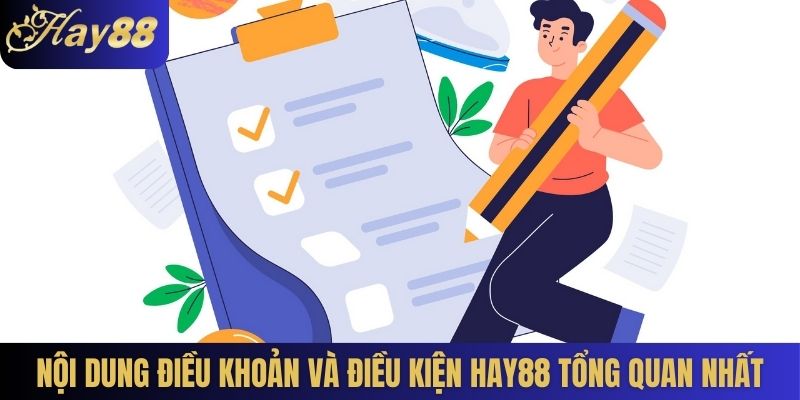 Nội dung điều khoản và điều kiện Hay88 tổng quan nhất