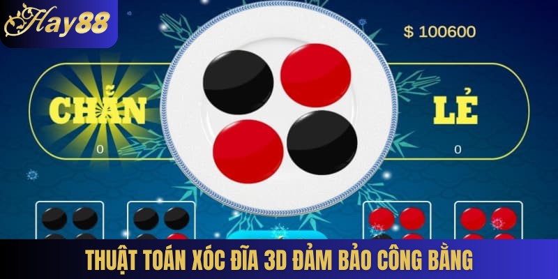 Thuật toán Xóc đĩa 3D đảm bảo công bằng