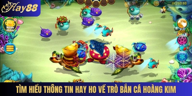 Tìm hiểu thông tin hay ho về trò Bắn cá hoàng kim