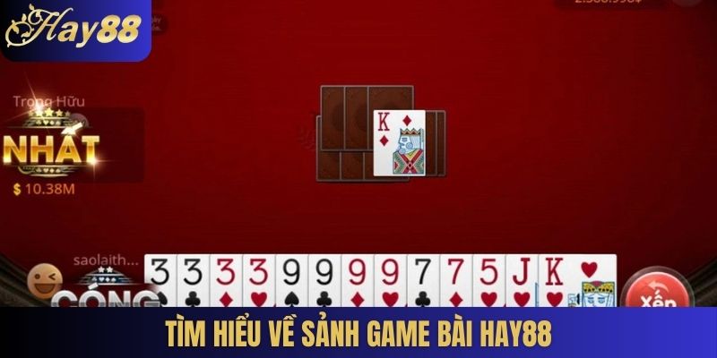 Tìm hiểu về sảnh Game bài Hay88