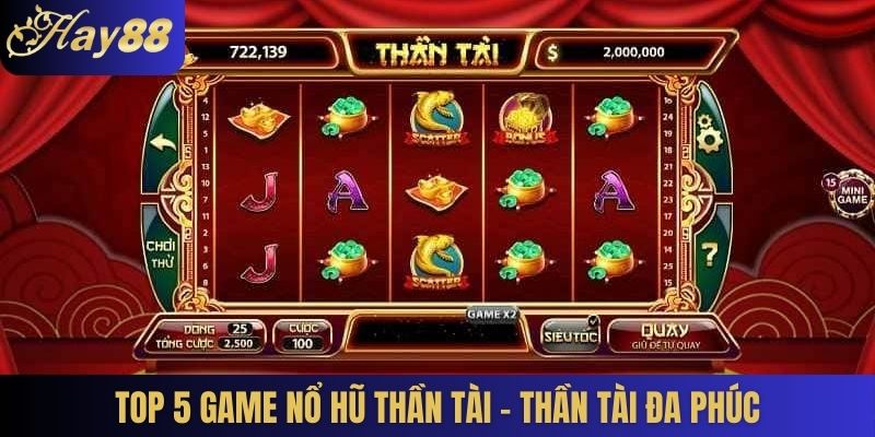 Top 5 game nổ hũ thần tài - Thần tài đa phúc