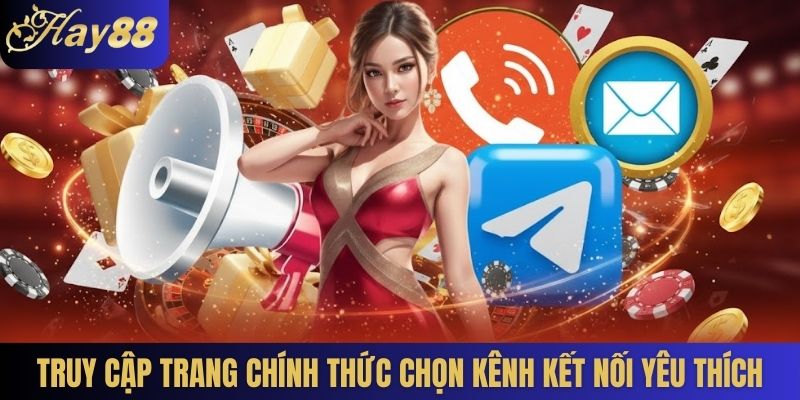 Truy cập trang chính thức chọn kênh kết nối yêu thích